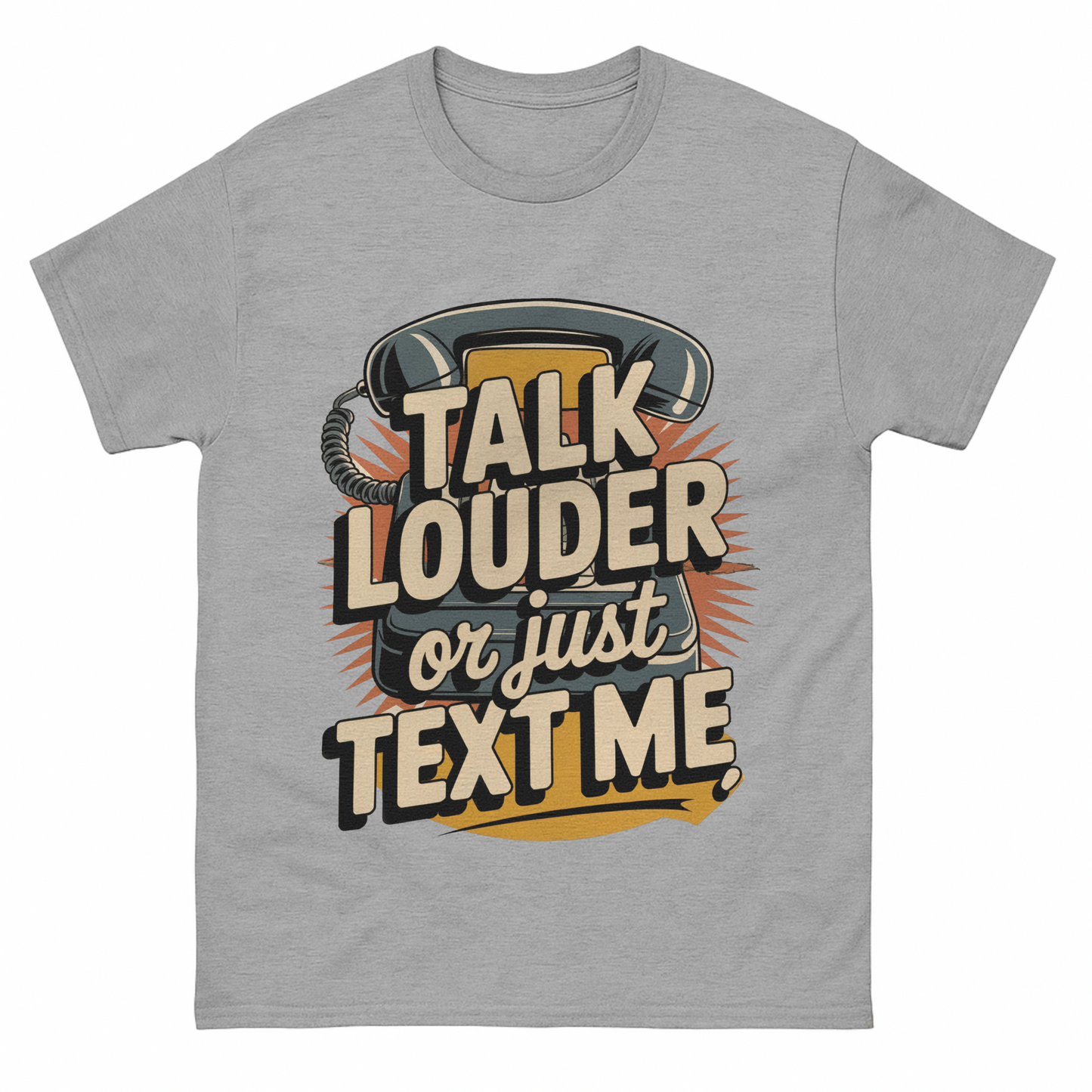 "Talk Louder or Just Text Me" Vintage T-Shirt