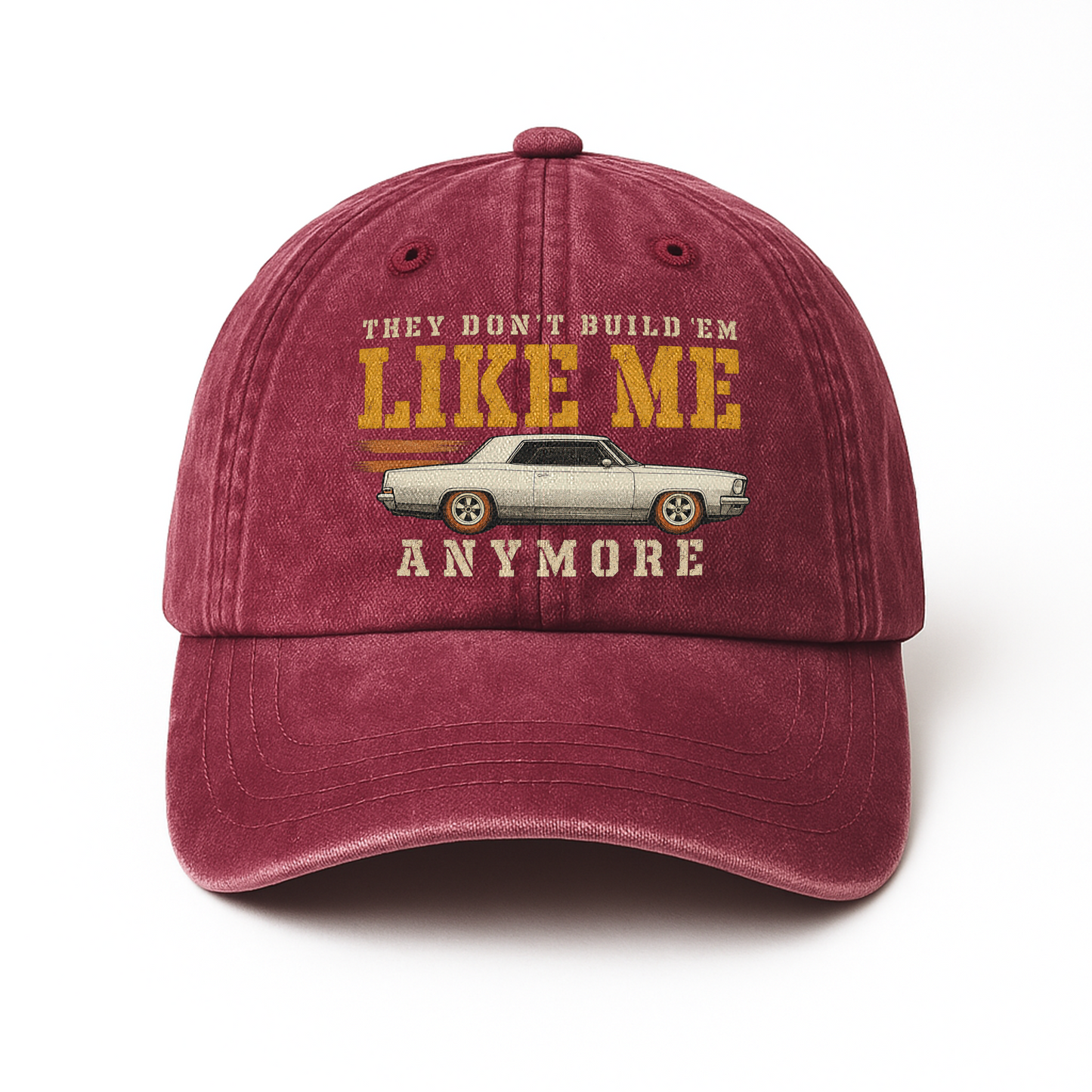 "They Don't Build 'Em Like Me Anymore" Vintage Washed Cap