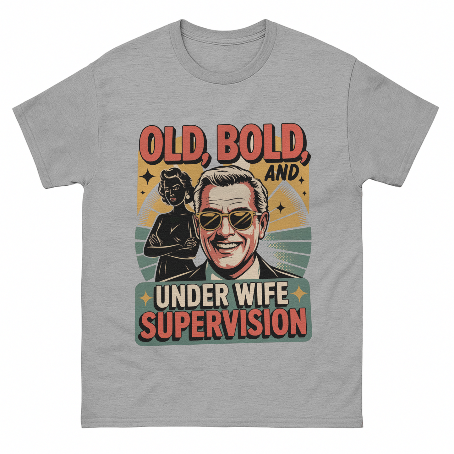 "Old, Bold and Under Wife Supervision" Vintage T-Shirt