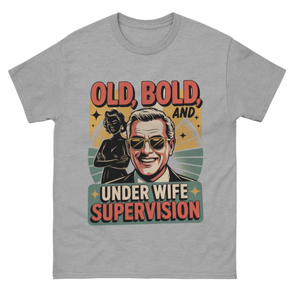 "Old, Bold and Under Wife Supervision" Vintage T-Shirt