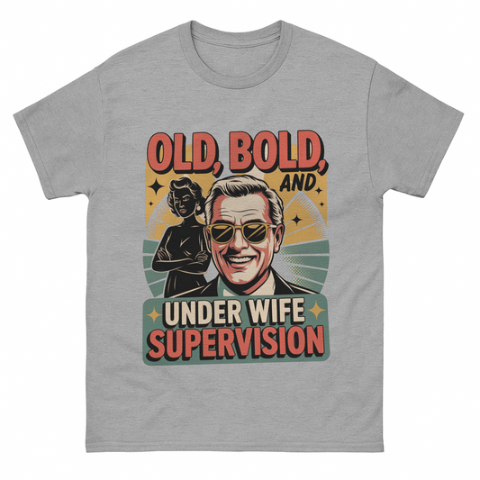 "Old, Bold and Under Wife Supervision" Vintage T-Shirt