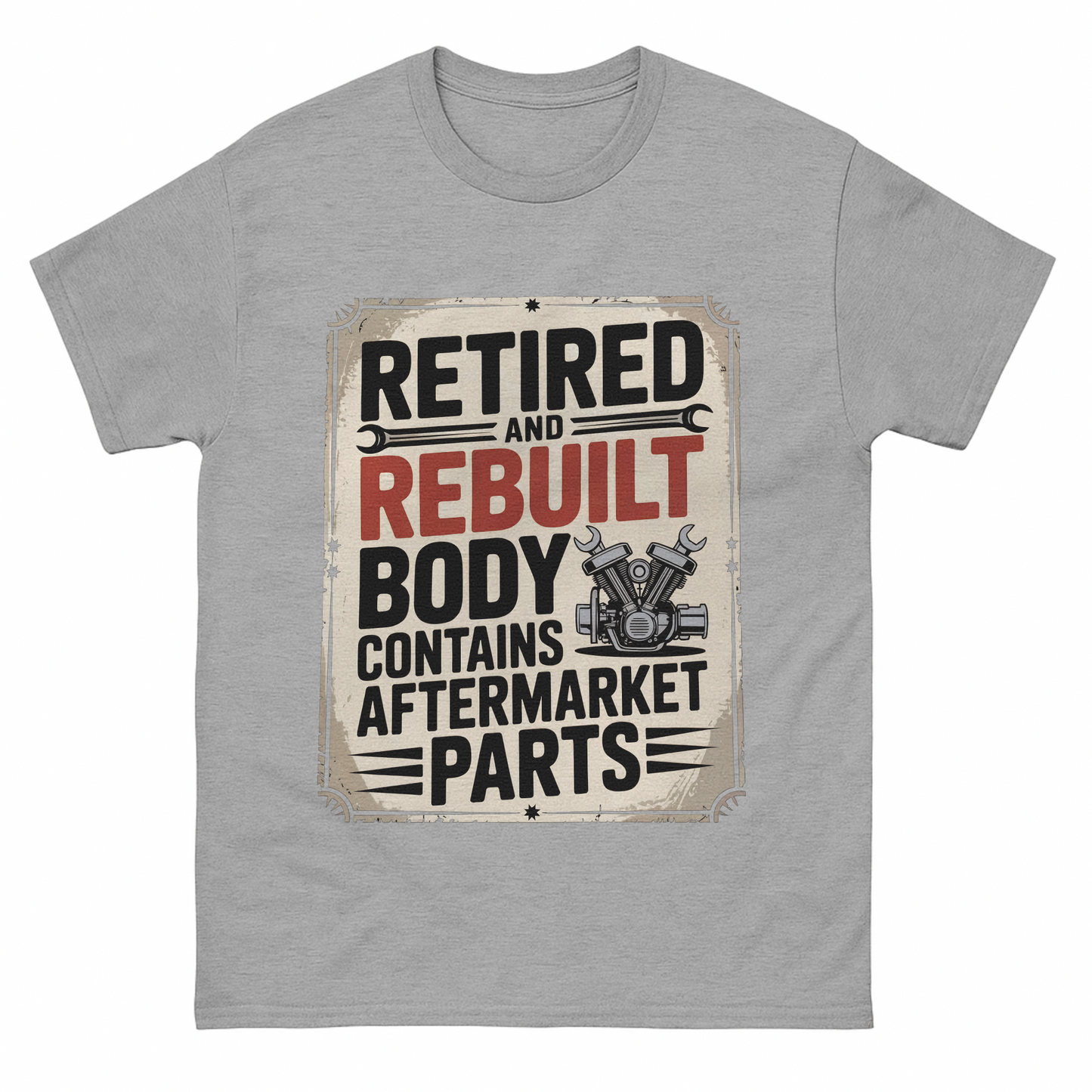"Retired and Rebuilt. Body Contains Aftermarket Parts" Vintage T-Shirt