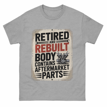 "Retired and Rebuilt. Body Contains Aftermarket Parts" Vintage T-Shirt