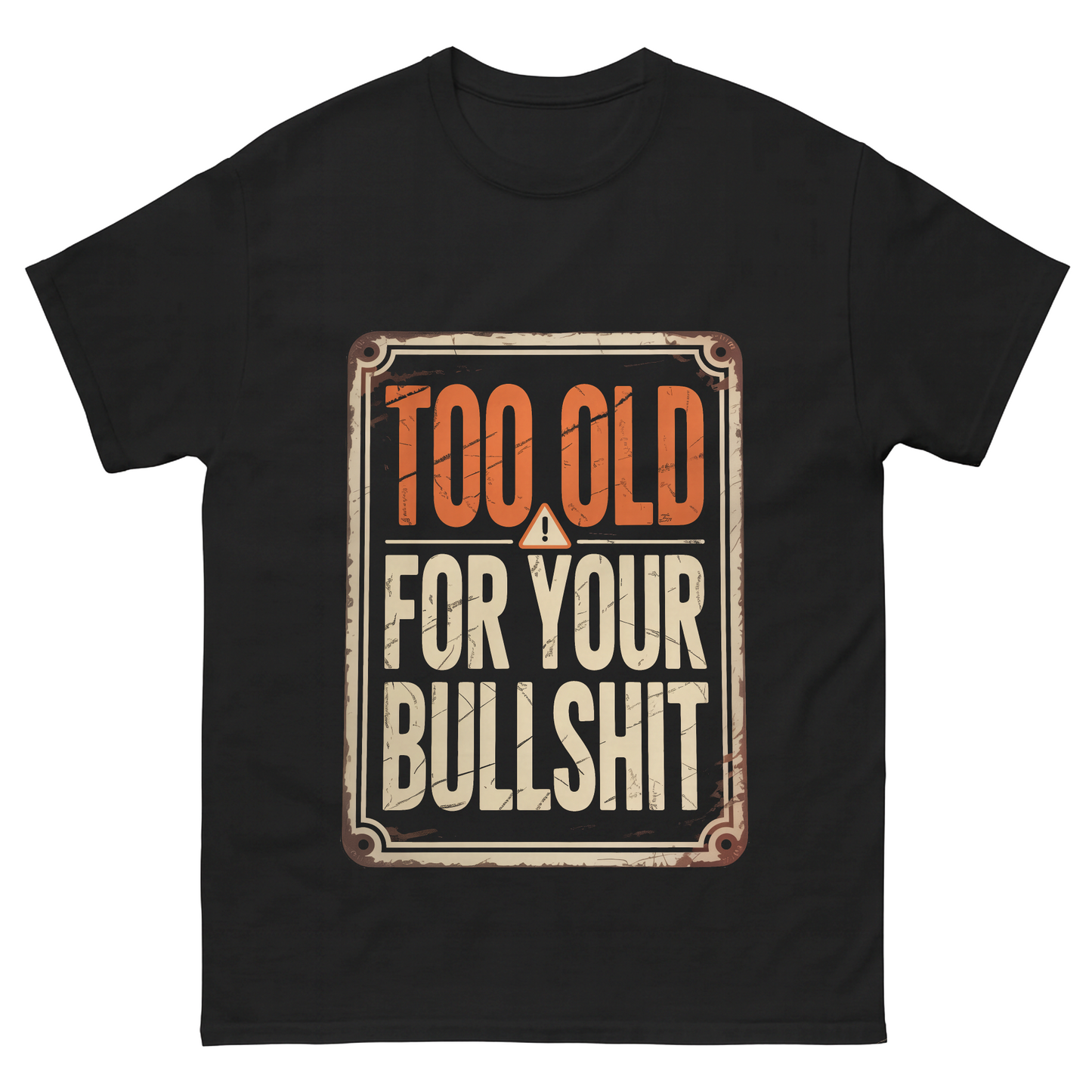 "Too Old For Your Bullshit" Vintage T-Shirt