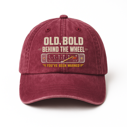 "Old, Bold, Behind The Wheel. You’ve Been Warned" Vintage Washed Cap