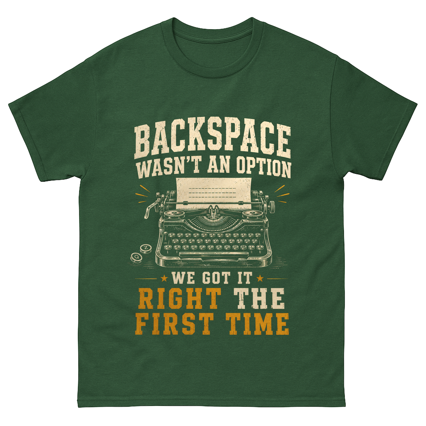 "Backspace Wasn't An Option. We Got It Right The First Time" Vintage T-Shirt