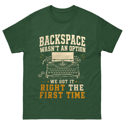 "Backspace Wasn't An Option. We Got It Right The First Time" Vintage T-Shirt