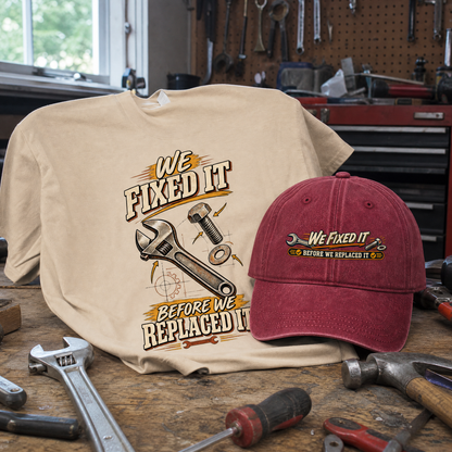 Matching set: We Fixed It Before We Replaced It vintage washed cap and We Fixed It Before We Replaced It vintage t-shirt