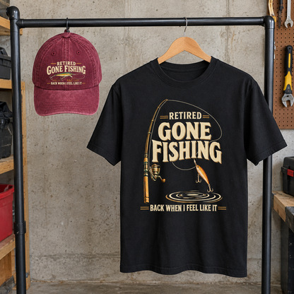 Matching set: Retired Gone Fishing Back When I Feel Like It vintage washed cap and Retired Gone Fishing Back When I Feel Like