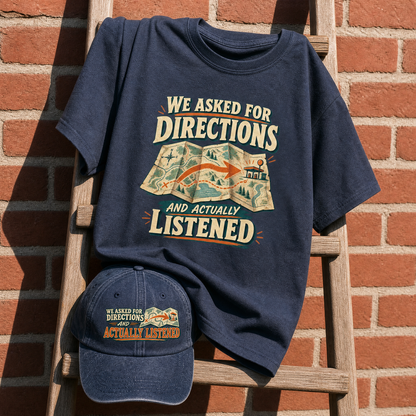 Matching set: We Asked For Directions And Actually Listened vintage washed cap and We Asked For Directions And Actually Liste